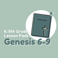 Lesson pack for K-5th grade on Genesis 6-9 with a Bible illustration on a light green background.