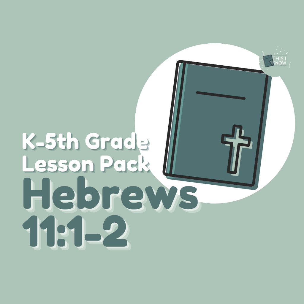 Lesson pack for K-5th Grade on Hebrews 11:1-2 with a Bible illustration on a light green background.