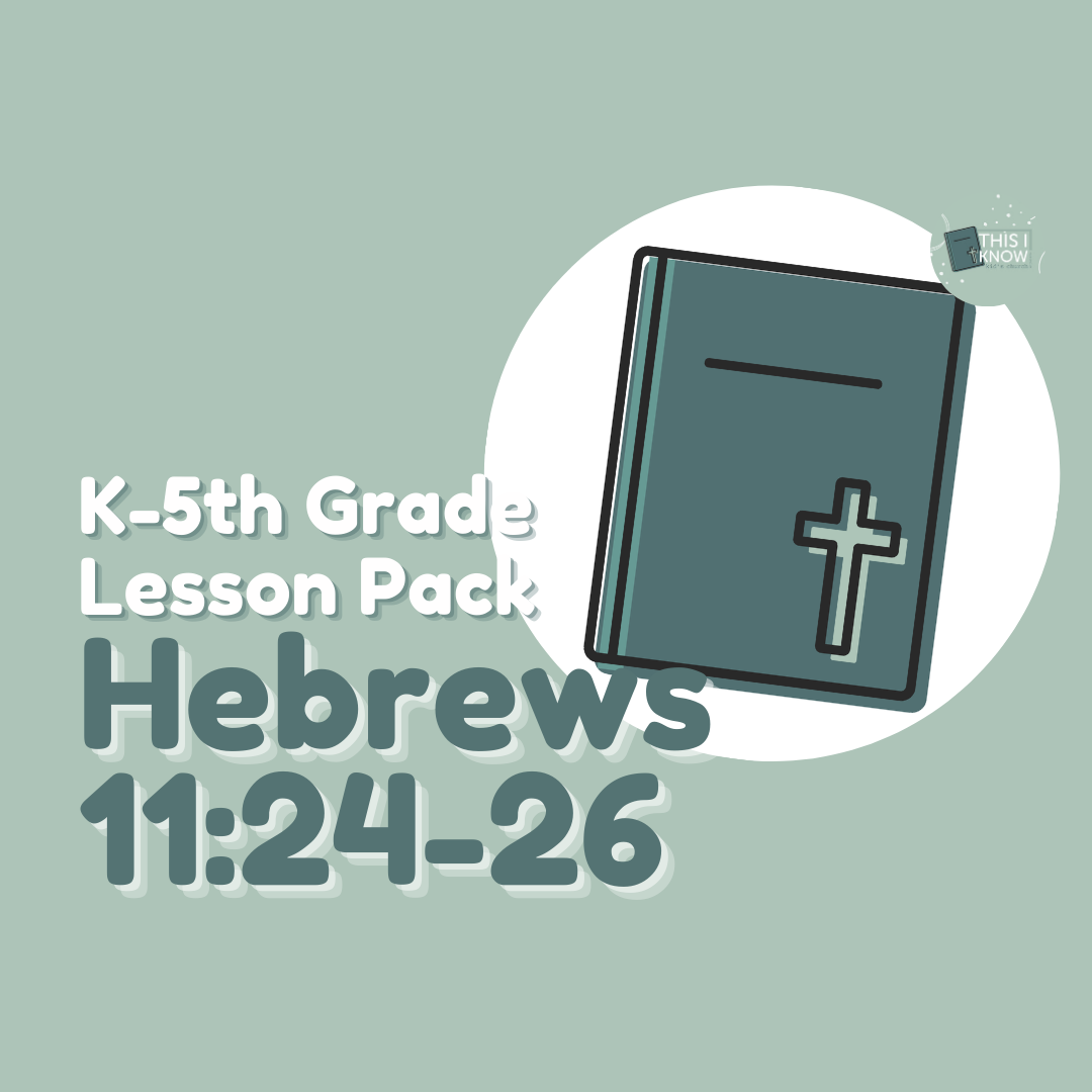 K-5th Grade Lesson Pack for Hebrews 11:24-26 with a Bible illustration on a light green background.