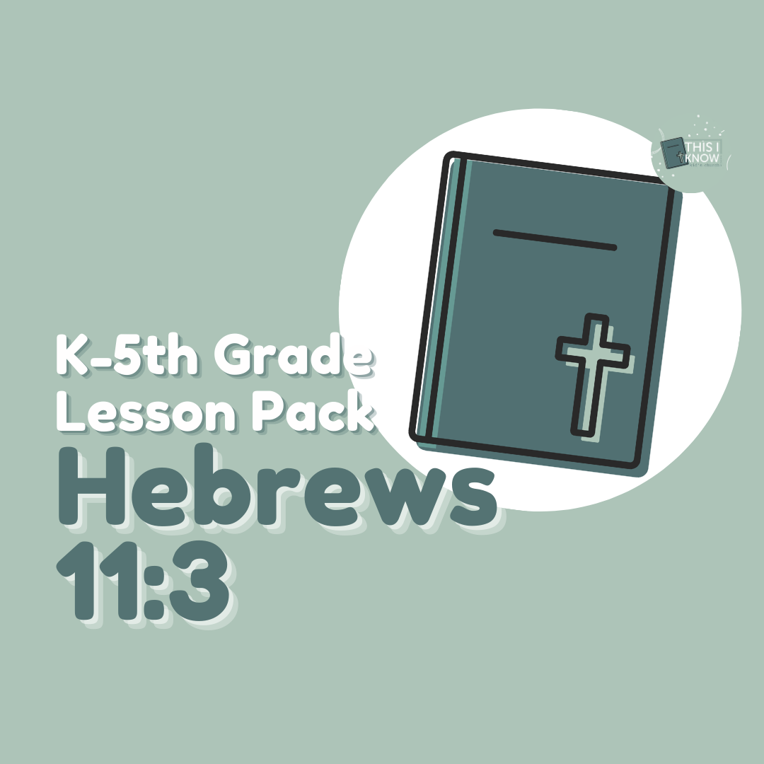 K-5th Grade Lesson Pack for Hebrews 11:3 with a Bible illustration on a light green background